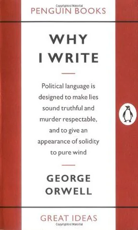 Why I Write and Other Essays