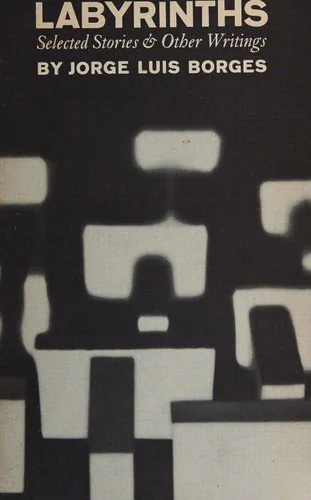 Labyrinths: Selected Stories & Other Writings